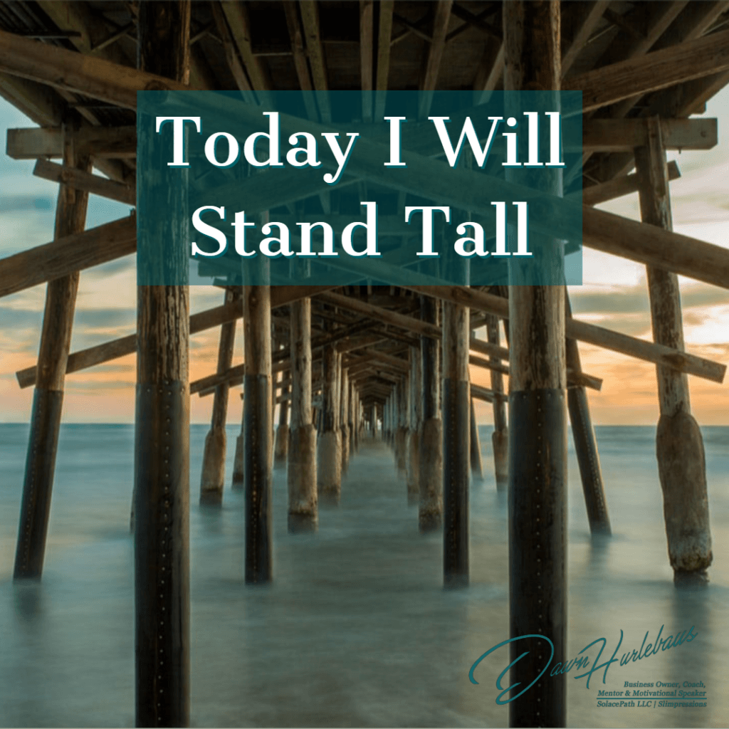 Today I Will Stand Tall